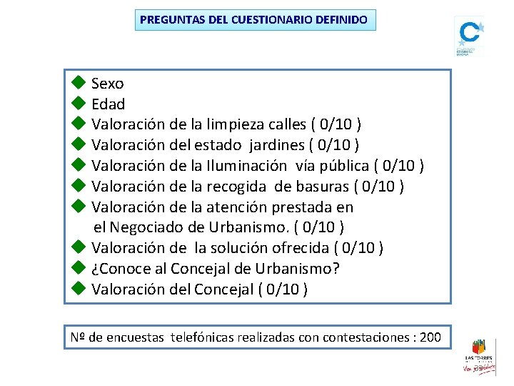 PREGUNTAS DEL CUESTIONARIO DEFINIDO u Sexo u Edad u Valoración de la limpieza calles