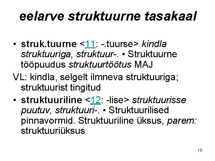 eelarve struktuurne tasakaal • struk. tuurne <11: -. tuurse> kindla struktuuriga, struktuur-. ▪ Struktuurne