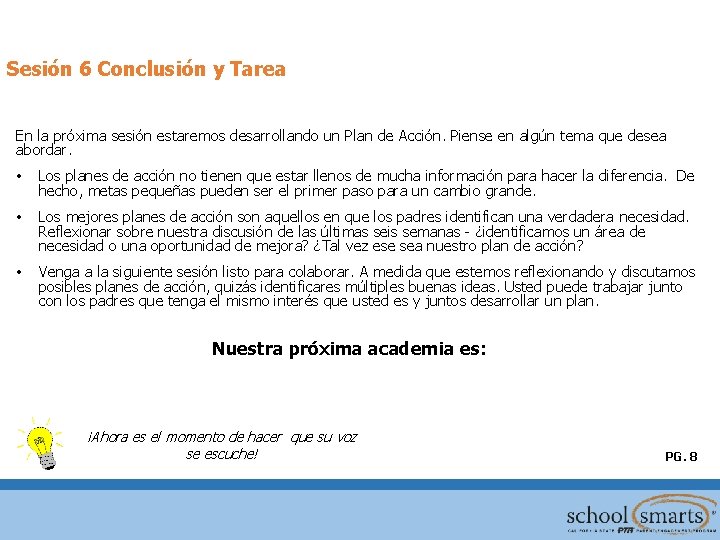 Sesión 6 Conclusión y Tarea En la próxima sesión estaremos desarrollando un Plan de