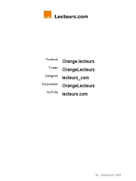 Facebook Orange. lecteurs Twitter Orange. Lecteurs Instagram Dailymotion You. Tube lecteurs_com Orange. Lecteurs lecteurs.