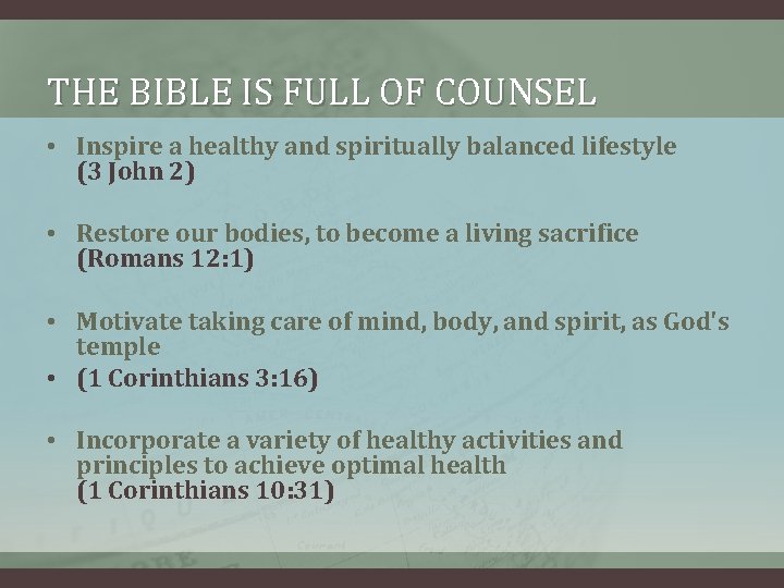 THE BIBLE IS FULL OF COUNSEL • Inspire a healthy and spiritually balanced lifestyle