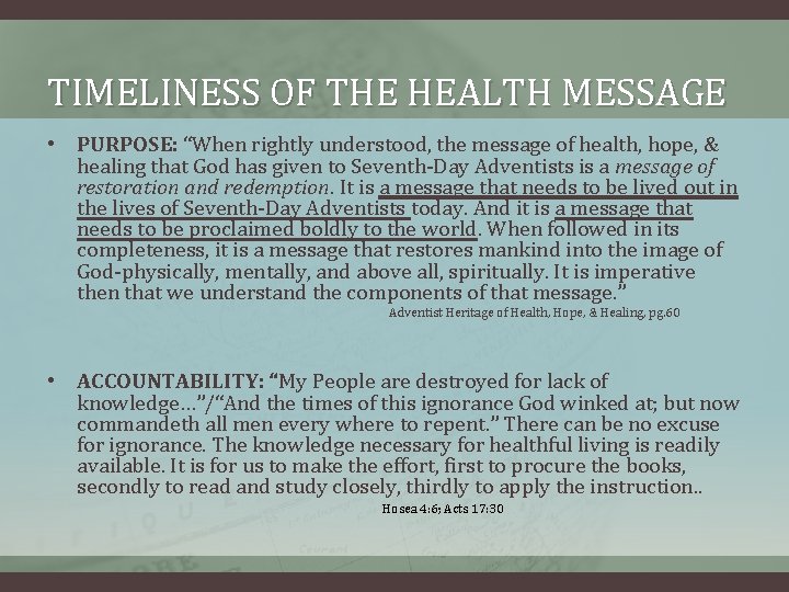 TIMELINESS OF THE HEALTH MESSAGE • PURPOSE: “When rightly understood, the message of health,