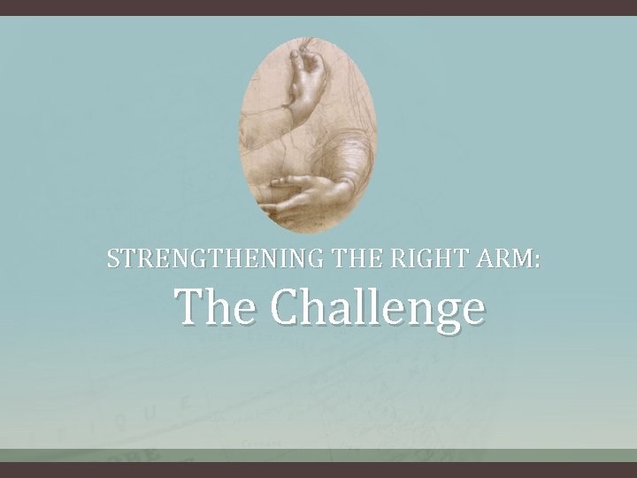 STRENGTHENING THE RIGHT ARM: The Challenge 