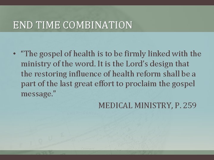 END TIME COMBINATION • “The gospel of health is to be firmly linked with