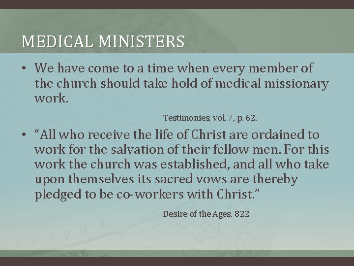 MEDICAL MINISTERS • We have come to a time when every member of the