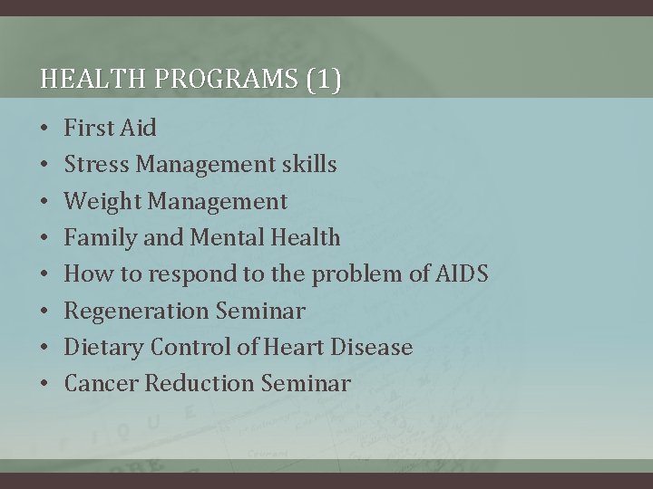 HEALTH PROGRAMS (1) • • First Aid Stress Management skills Weight Management Family and