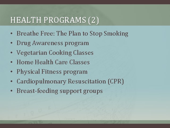 HEALTH PROGRAMS (2) • • Breathe Free: The Plan to Stop Smoking Drug Awareness