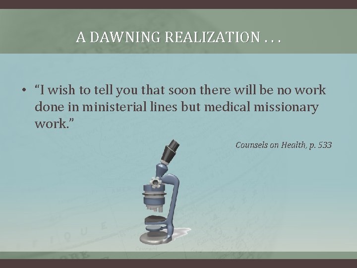 A DAWNING REALIZATION. . . • “I wish to tell you that soon there