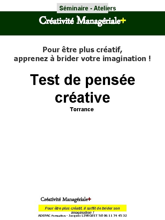 Séminaire - Ateliers Créativité Managériale+ Pour être plus créatif, apprenez à brider votre imagination