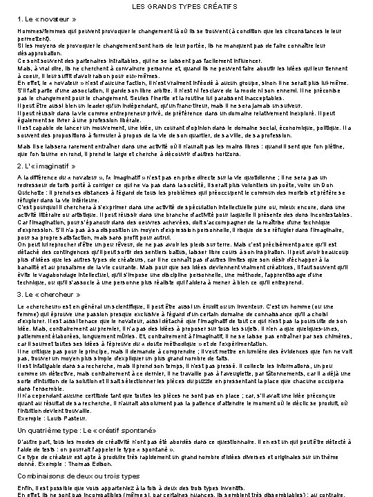 LES GRANDS TYPES CRÉATIFS 1. Le « novateur » Hommes/femmes qui peuvent provoquer le