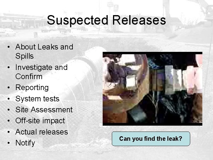Suspected Releases • About Leaks and Spills • Investigate and Confirm • Reporting •