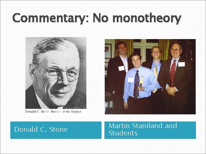Commentary: No monotheory Donald C. Stone Martin Staniland Students 
