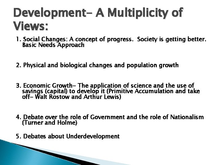 Development- A Multiplicity of Views: 1. Social Changes: A concept of progress. Society is