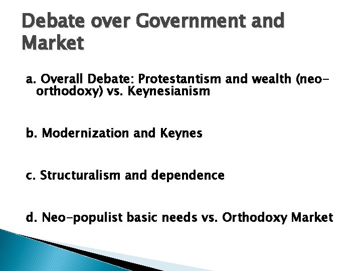 Debate over Government and Market a. Overall Debate: Protestantism and wealth (neoorthodoxy) vs. Keynesianism