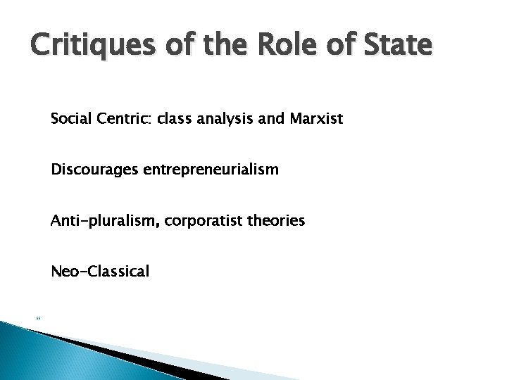 Critiques of the Role of State Social Centric: class analysis and Marxist Discourages entrepreneurialism