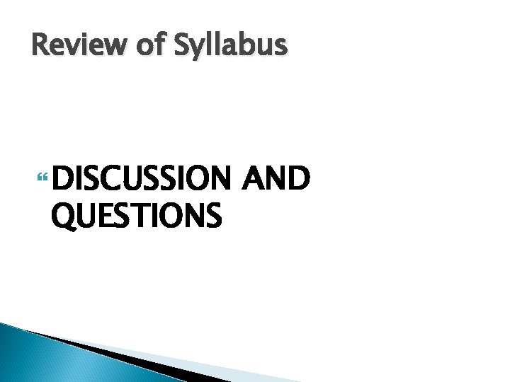 Review of Syllabus DISCUSSION QUESTIONS AND 