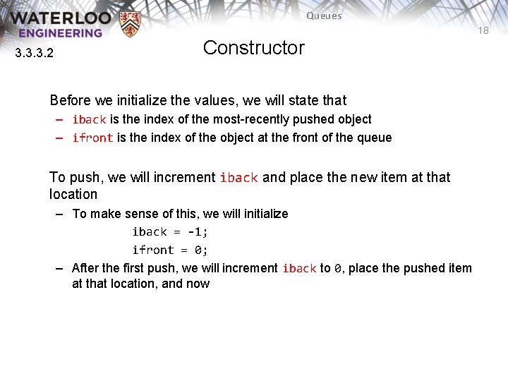 Queues 18 3. 3. 3. 2 Constructor Before we initialize the values, we will