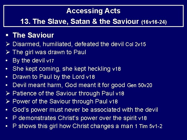 Accessing Acts 13. The Slave, Satan & the Saviour (16 v 16 -24) §