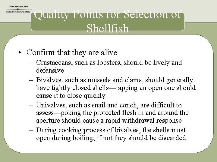 Quality Points for Selection of Shellfish • Confirm that they are alive – Crustaceans,