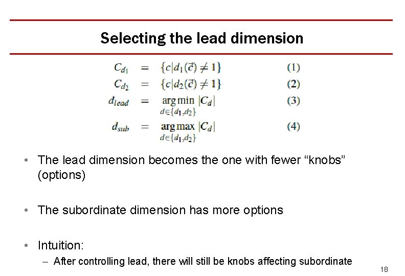 Selecting the lead dimension • The lead dimension becomes the one with fewer “knobs”
