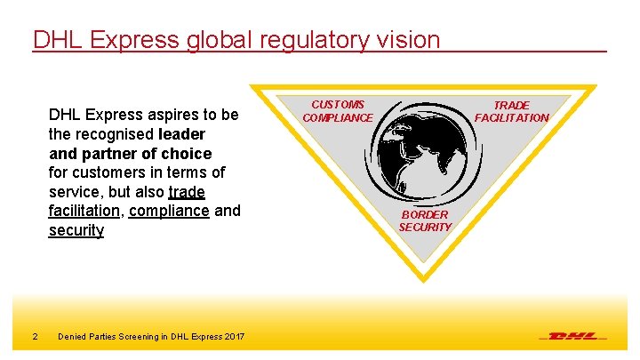 DHL Express global regulatory vision DHL Express aspires to be the recognised leader and
