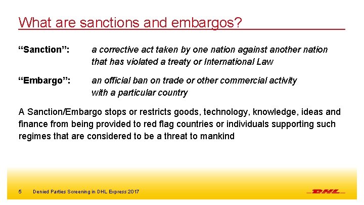 What are sanctions and embargos? “Sanction”: a corrective act taken by one nation against