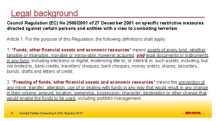 Legal background Council Regulation (EC) No 2580/2001 of 27 December 2001 on specific restrictive