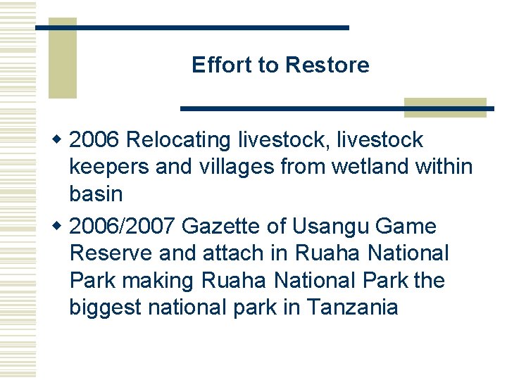 Effort to Restore w 2006 Relocating livestock, livestock keepers and villages from wetland within