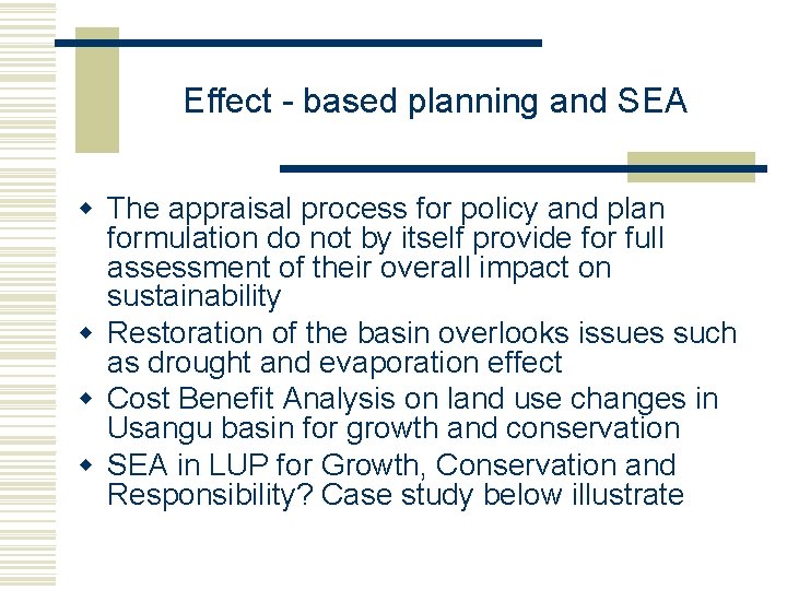 Effect - based planning and SEA w The appraisal process for policy and plan