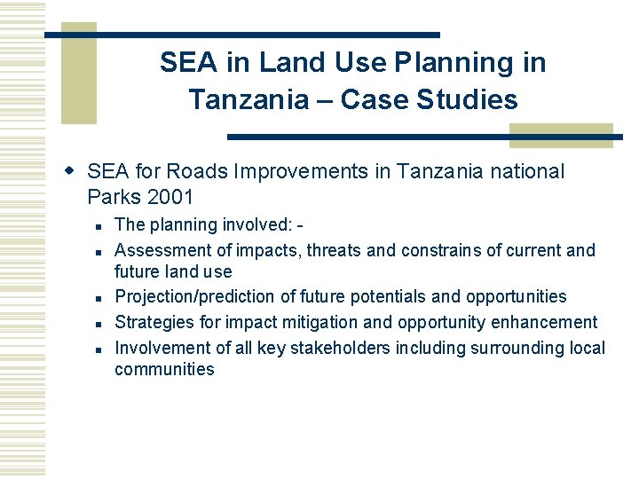 SEA in Land Use Planning in Tanzania – Case Studies w SEA for Roads