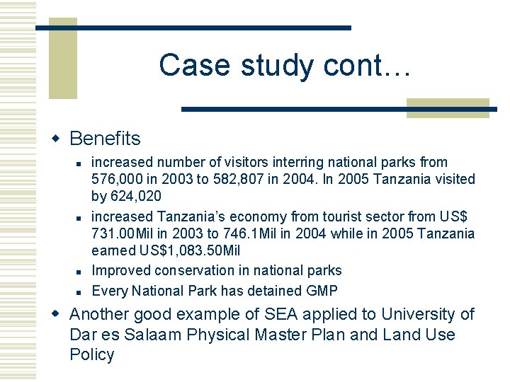 Case study cont… w Benefits n n increased number of visitors interring national parks
