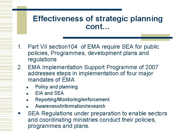 Effectiveness of strategic planning cont… 1. Part VII section 104 of EMA require SEA