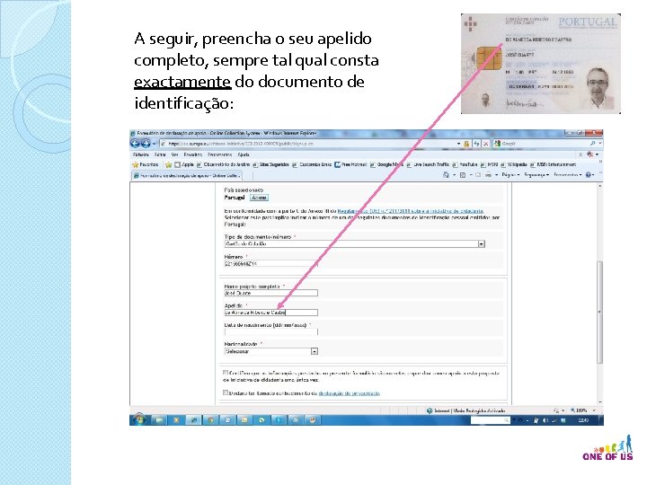 A seguir, preencha o seu apelido completo, sempre tal qual consta exactamente do documento