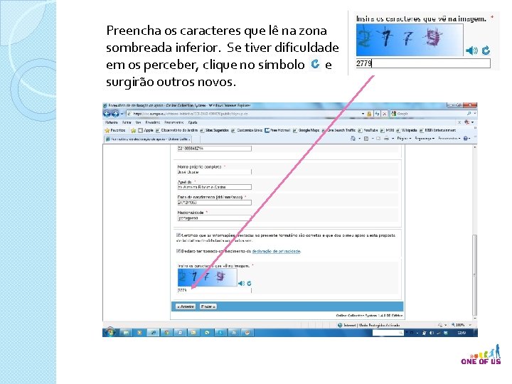 Preencha os caracteres que lê na zona sombreada inferior. Se tiver dificuldade em os