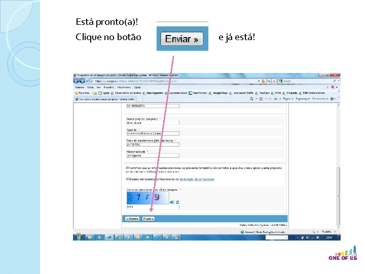 Está pronto(a)! Clique no botão e já está! 