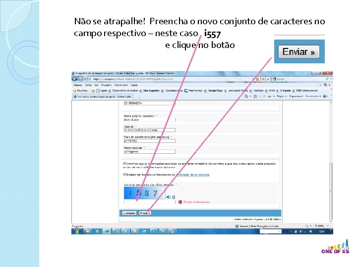 Não se atrapalhe! Preencha o novo conjunto de caracteres no campo respectivo – neste