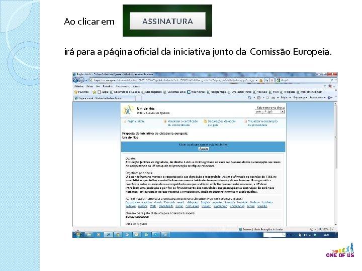 Ao clicar em irá para a página oficial da iniciativa junto da Comissão Europeia.