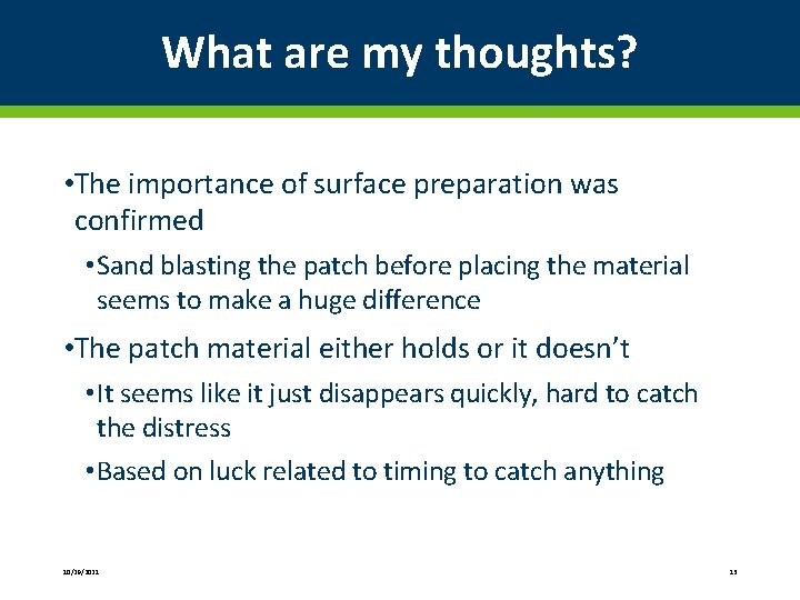 What are my thoughts? • The importance of surface preparation was confirmed • Sand