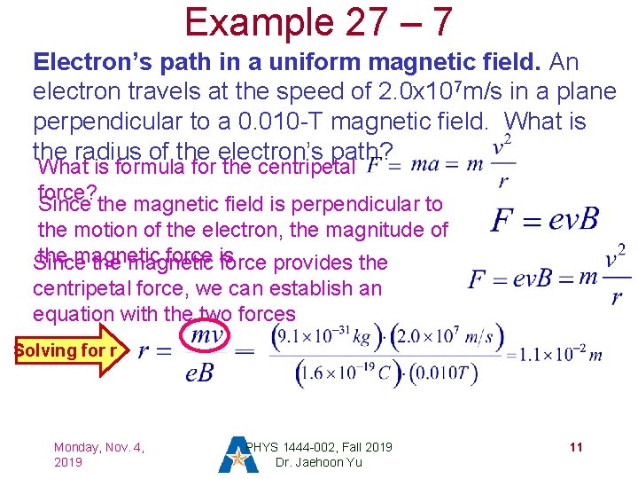 Example 27 – 7 Electron’s path in a uniform magnetic field. An electron travels