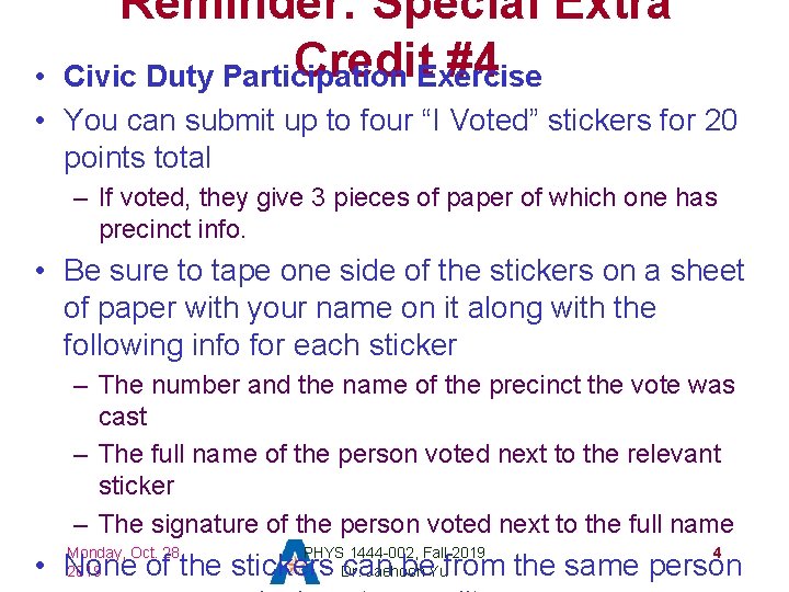 Reminder: Special Extra Credit. Exercise #4 Civic Duty Participation • • You can submit