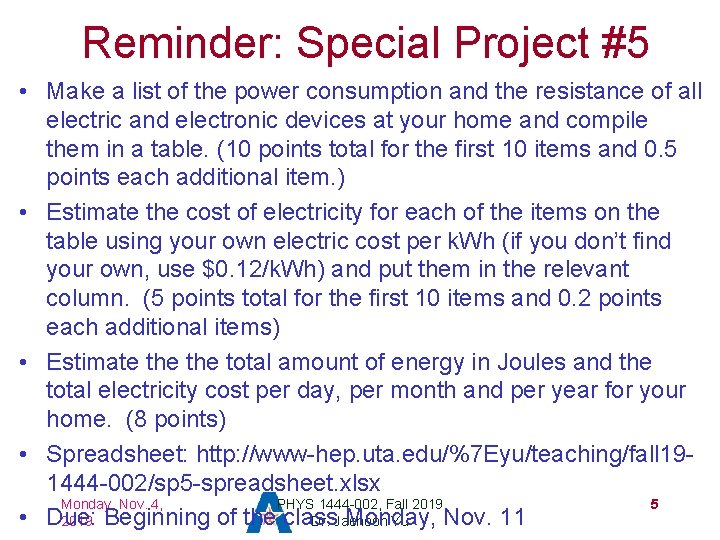 Reminder: Special Project #5 • Make a list of the power consumption and the