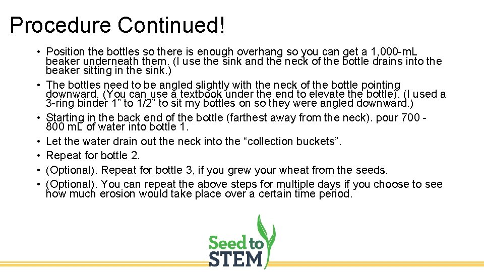 Procedure Continued! • Position the bottles so there is enough overhang so you can