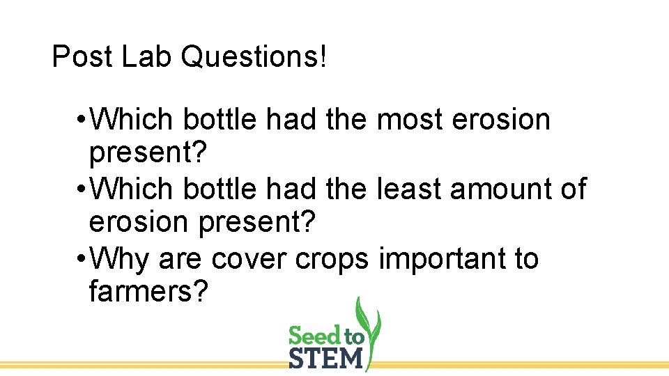 Post Lab Questions! • Which bottle had the most erosion present? • Which bottle