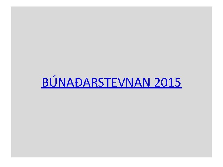 BÚNAÐARSTEVNAN 2015 