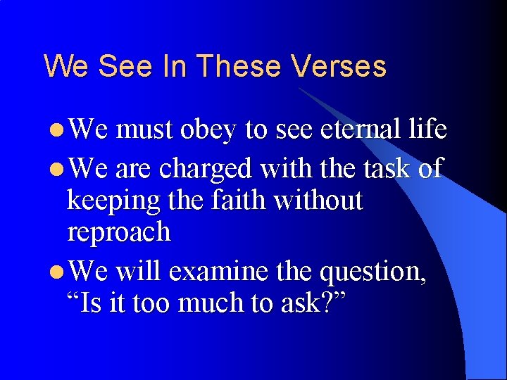 We See In These Verses l We must obey to see eternal life l