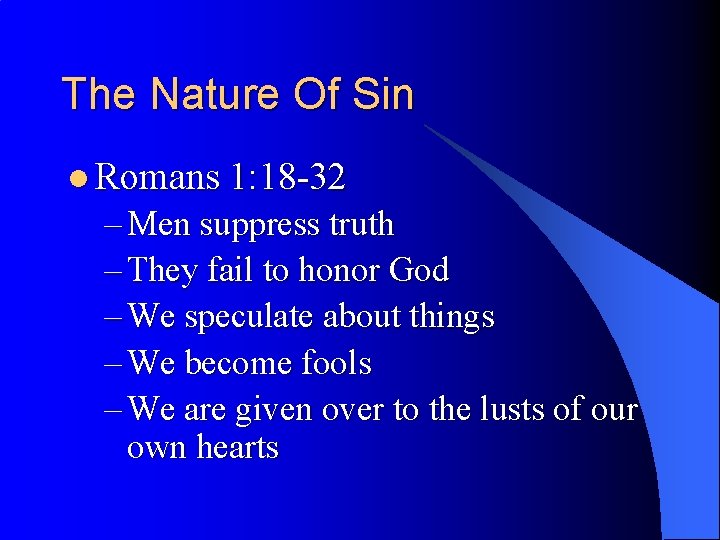 The Nature Of Sin l Romans 1: 18 -32 – Men suppress truth –