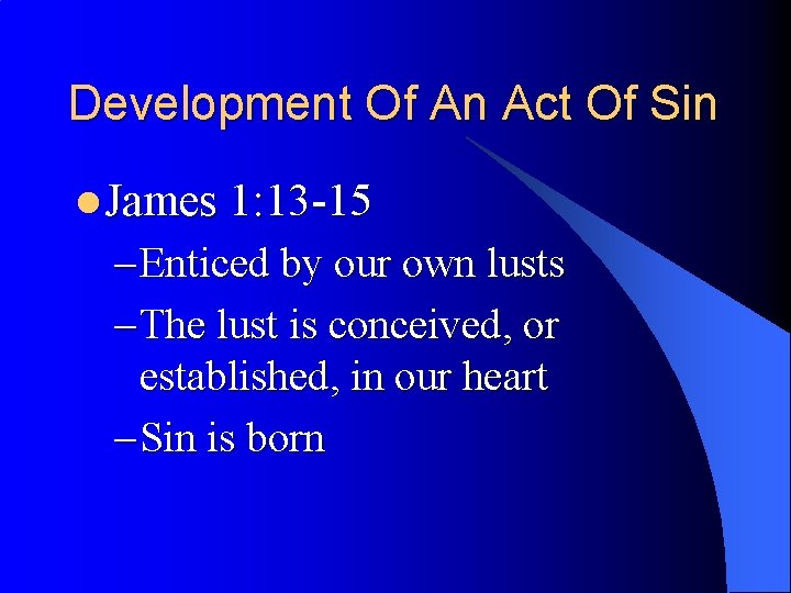 Development Of An Act Of Sin l James 1: 13 -15 – Enticed by