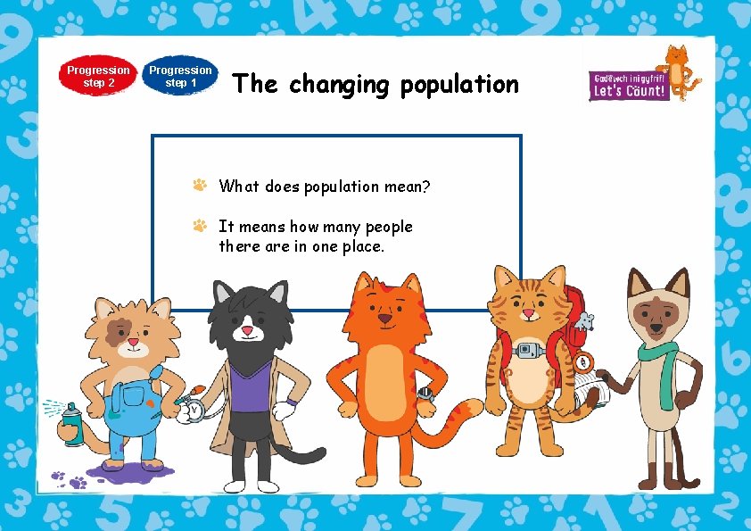 Progression step 2 Progression step 1 The changing population What does population mean? It