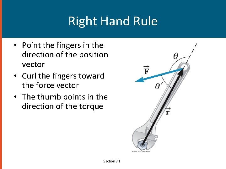 Right Hand Rule • Point the fingers in the direction of the position vector