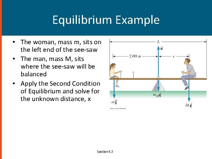 Equilibrium Example • The woman, mass m, sits on the left end of the
